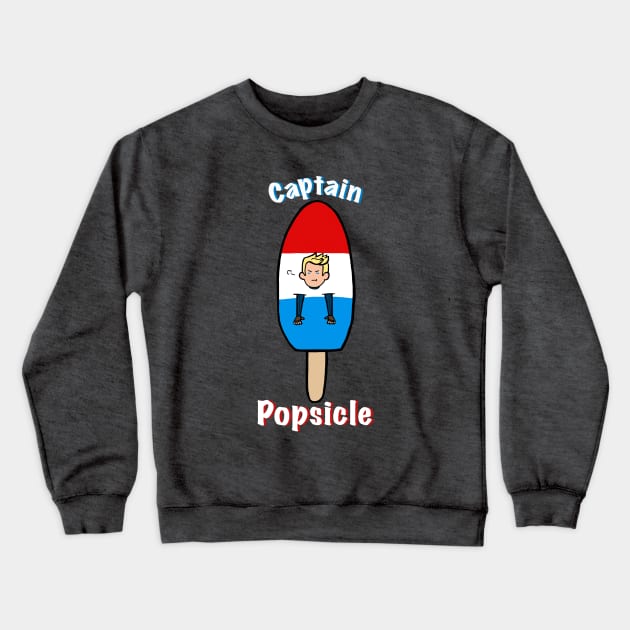 captain popsicle Crewneck Sweatshirt by saltyking